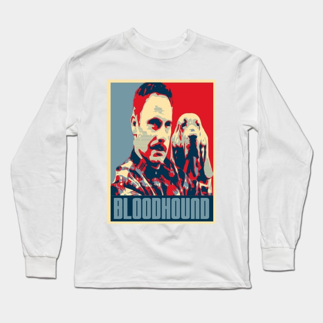 BLOODHOUND MAN Long Sleeve T-Shirt by WHOartedLA